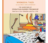 The Adventures of Johnathan Rhodes Fieldmouse Book Four of Six - Johnathan Looks for a Job (Johnathan Rhodes Fieldmouse Series)
