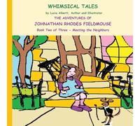 The Adventures of Johnathan Rhodes Fieldmouse - Book Two of Three - Meeting the Neighbors