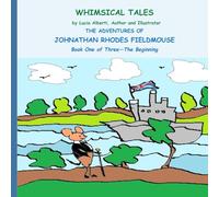 The Adventures of Johnathan Rhodes Fieldmouse (Johnathan Rhodes Fieldmouse Series)