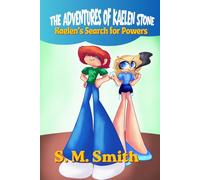 The Adventures of Kaelen Stone: Kaelen's Search for Powers