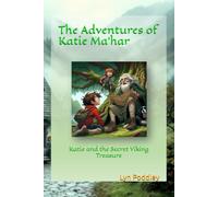 The Adventures of Katie Ma'har: Katie and the Secret Viking Treasure: 1