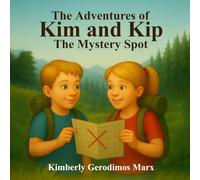 The Adventures Of Kim And Kip: The Mystery Spot (The Adventures of Kim and Kip, The Secret Bear Cave!)
