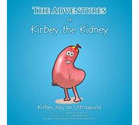 The Adventures of Kirbey the Kidney: Kirbey has an Ultrasound