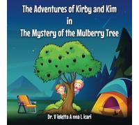 The Adventures of Kirby and Kim: in the Mytery of the Mulberry Tree