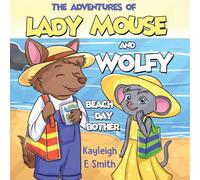 The Adventures of Lady Mouse and Wolfy - Beach Day Bother