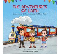 The Adventures of Laith: Laith, Arthur & Maher Aboard the Magic Train