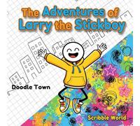 The Adventures of Larry The Stick-boy: The Wobbly Beginning: 1