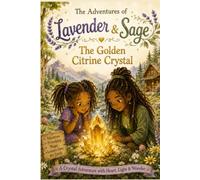 The Adventures of Lavender & Sage: The Golden Citrine Crystal