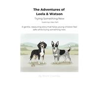 The Adventures of Leela & Watson Trying Something New: Exploring a New Path