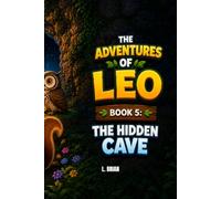 THE ADVENTURES OF LEO - BOOK 5: THE HIDDEN CAVE