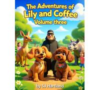 The Adventures of Lily and Coffee: Volume three
