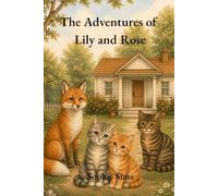 The Adventures of Lily and Rose (The Lily and Friends Series)