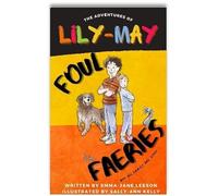 The Adventures of Lily-May Foul Faeries: 1