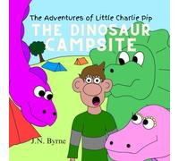 The Adventures of Little Charlie Pip: The Dinosaur Camp Site