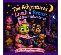 The Adventures of Liyah & Bronx: Bedtime Trouble!