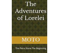 The Adventures of Lorelei: The Petra Stone The Beginning