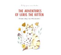 The Adventures of Loris the Kitten: From Shy to M.E.O.W.!