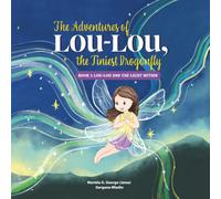 The Adventures of Lou-Lou, the Tiniest Dragonfly: Book 1: Lou-Lou and the Light Within