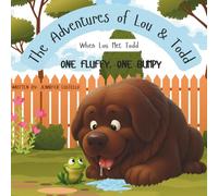 The Adventures of Lou & Todd: A Heartwarming Story of Friendship Between a Gentle Dog and a Tiny Toad