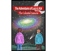 The Adventures Of Luca And Kai: The Celestial Samurai