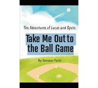 The Adventures of Lucas and Spots: Take Me Out to the Ball Game