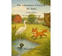 The Adventures of Lucia & Mr. Bubo - Library Edition: The Language Explorers Series - Volume 1 (The Language Explorer Series - Library Editions - Full Color Hardcovers and Paperbacks)