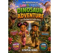 The adventures of Lulu & Najee’s Dinosaur adventures: Tiny explorers in a giant world