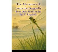 The Adventures of Luma the Dragonfly: Book One: Storm at Sea: 1