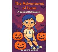 The Adventures of Luna - A Special Halloween: A magical story and coloring book to celebrate Halloween with friends!