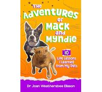 The Adventures of Mack and Myndie: 10 Life Lessons I Learned from My Pets