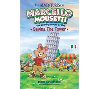 The Adventures of Marcello Mousetti: The Leaning Mouse of Pisa: Volume 1