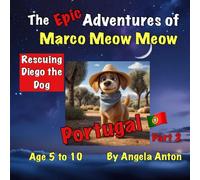 The adventures of Marco Meow Meow: Rescuing Diego , book 2 Portugal