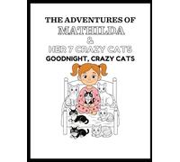 The Adventures of Mathilda & Her 7 Crazy Cats: Goodnight, Crazy Cats
