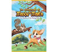 The Adventures of Maxie and Marco: The Mystery of the Missing Nuts (A Nuts and Bones Children's Mystery Book)