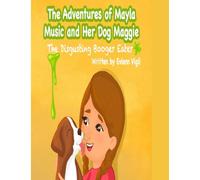 The Adventures of Mayla Music and Her Dog Maggie The Disgusting Booger Eater: Coloring Book