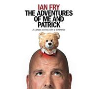 The Adventures of Me and Patrick: A Cancer Journey With a Difference