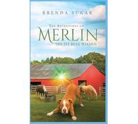 The Adventures of Merlin the Pit Bull Wizard