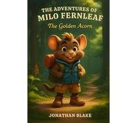 THE ADVENTURES OF MILO FERNLEAF: THE GOLDEN ACORN