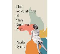 The Adventures of Miss Barbara Pym: A Times Book of the Year 2021