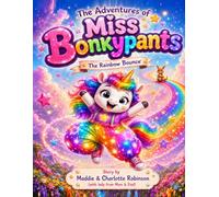 The Adventures of Miss Bonkypants: The Rainbow Bounce