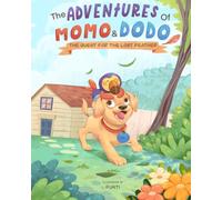 The Adventures of Momo and Dodo: The Quest for the Lost Feather (The Adventures of Momo & Dodo)