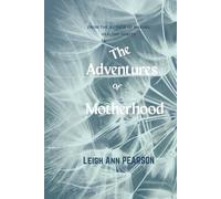 THE ADVENTURES OF MOTHERHOOD
