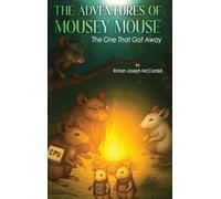 THE ADVENTURES OF MOUSEY MOUSE: The One That Got Away