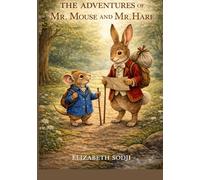 THE ADVENTURES OF MR. MOUSE AND MR. HARE (THE SCURRY VILLAGE ADVENTURES)
