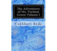 The Adventures of Mr. Verdant Green Volume I