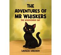 The Adventures of Mr Whiskers : The Mischievous Cat