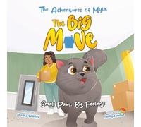The Adventures of Myla: The Big Move (Small Paws Big Feelings)