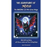 The Adventures of MYLO the Amazing Cat Who Grew Wings: 1
