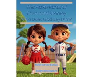 The Adventures of Nora and Stanley: Who Does God Say I Am?
