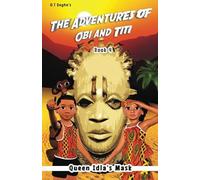 The Adventures of Obi and Titi: Queen Idia's Mask: 4